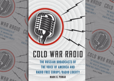 Mark Pomar Interviewed on Radio Liberty about “Cold War Radio”