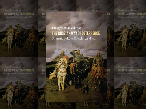 The book cover of Dima Adamsky's "The Russian Way of Deterrence: Strategic Culture, Coercion, and War."
